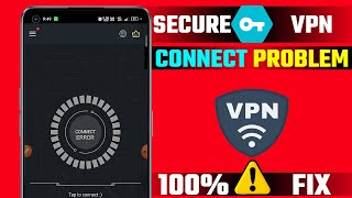 Secure VPN Not Connected Problem Fix | Secure VPN Connect Fail/Error Fix