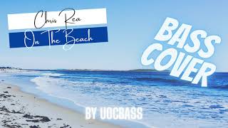 Video thumbnail of "Chris Rea - On The Beach (Bass Cover by UOCbass)"