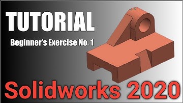 SolidWorks Tutorial for Beginners: Exercise 1 - Learn the Fundamentals of 3D Modeling