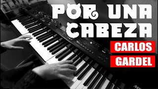 Por Una Cabeza (Scent of a Woman: Tango) - Piano solo cover/ Carlos Gardel