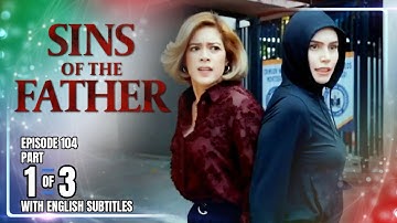 Sins Of The Father | Episode 104 (1/3) | November 13, 2025 (with English Subs)