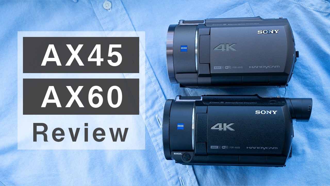 SONY FDR-AX45とAX60の違いを比較｜どっちを買うべき？ - YouTube