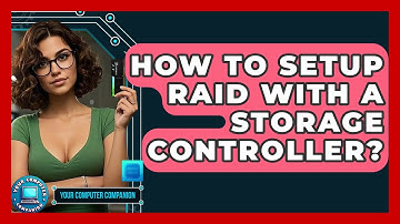 How To Setup RAID With A Storage Controller? - Your Computer Companion