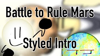 Battle To Rule Mars - Styled Intro Remake