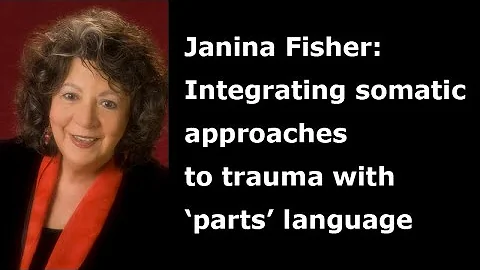 Janina Fisher: Integrating somatic approaches to t...