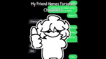 Asking My Friend to Name Forsaken Characters
