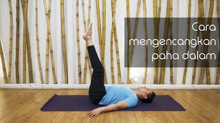 Cara Mengecilkan Paha Dalam - Yoga With Penyogastar