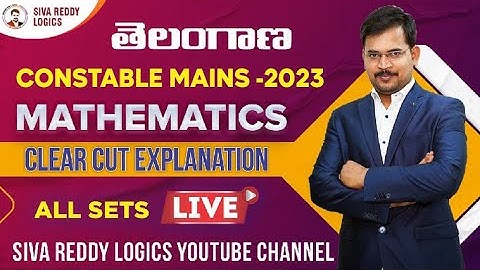 తెలంగాణ Constable Mains Mathematics Live Explanation - All Sets - Siva Reddy Logics