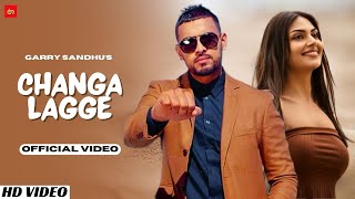 Sanu Changa Lagge (Official Video) - Garry Sandhu | New Punjabi Song | Rung Tera Sanwla | LM Folk