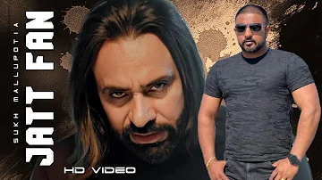 Jatt Fan ( HD Video) | Sukh Mallupotia | Love Gill | Latest Punjabi Song 2022 | Babbu Maan Birthday