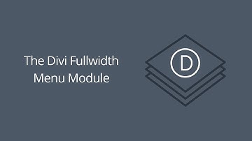 The Divi Fullwidth Menu Module