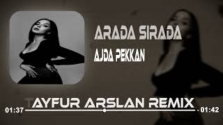 Ajda Pekkan - Arada Sırada (Tayfur Arslan Remix) Resimi