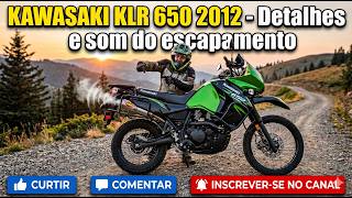 Kawasaki KLR 650 2012 - Detalhes e som do escapamento
