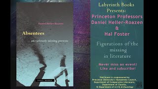 Daniel Heller-Roazen & Hal Foster -  Absentees: On Variously Missing Persons