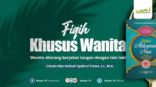 Ustadz Syahrul Fatwa, Lc - Fiqih Khusus Wanita