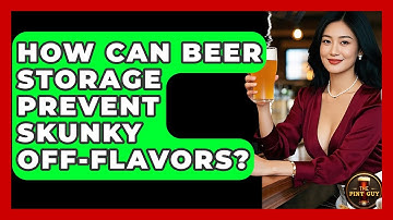 How Can Beer Storage Prevent Skunky Off-flavors? - The Pint Guy