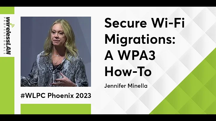 Secure Wi-Fi Migrations: A WPA3 How-To | Jennifer Minella | WLPC Phoenix 2023