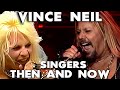 Vince Neil - Singers Then And Now