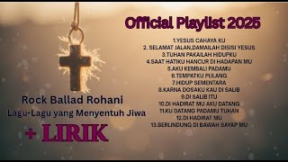 Slow Rock Rohani Official Playlist 2025 — Lagu Menyentuh Hati   Lirik
