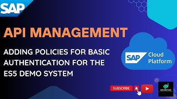 SAP API Management | How to Add Policies for Basic Authentication in SAP API Management | ES5