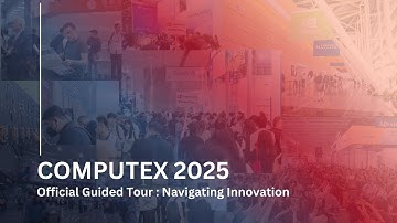 【COMPUTEX 2025】De officiële rondleiding: Navigeren door innovatie