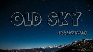 Old Sky - Boomerang