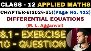 10Ques Ex 8.1 l Chapter 8 l DIFFERENTIAL EQUATIONS l Class 12th Applied Maths l M L Aggarwal 2024-25