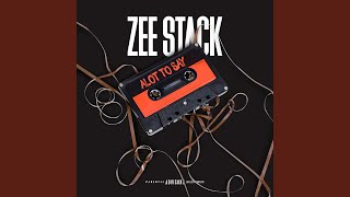A Lot to Say - Zee stack