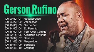 Gerson Rufino || Reconstrução, Vai Passar ,.. Melhores Hinos Evangélicos 2024 #gospel