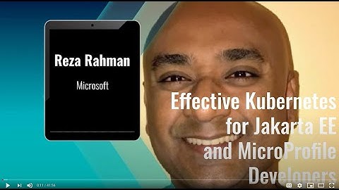 Devnexus 2021 Reza Rahman   Effective Kubernetes for Jakarta EE and MicroProfile Developers