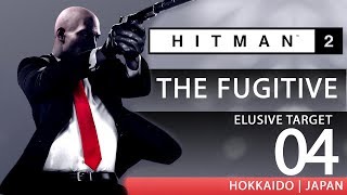 HITMAN 2 - THE FUGITIVE | Elusive Target #04 | Hokkaido