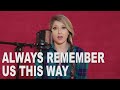 Always Remember Us This Way (Ariel Rose Cover)