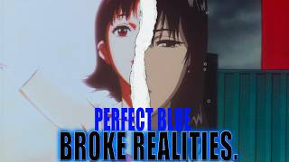 Perfect Blue Is Terrifying | Perfect Blue Essay