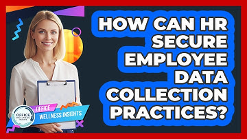 How Can HR Secure Employee Data Collection Practices?