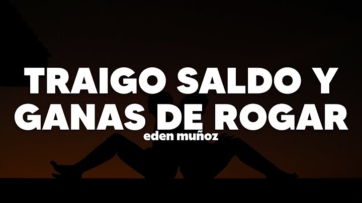Eden Muñoz - Traigo Saldo y Ganas de Rogar | Letra