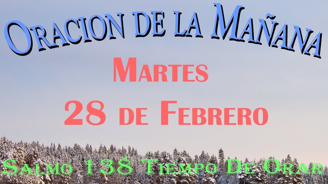 Oracion de la Mañana De Hoy Martes 28 de Febrero - Salmo 138 Tiempo De ...