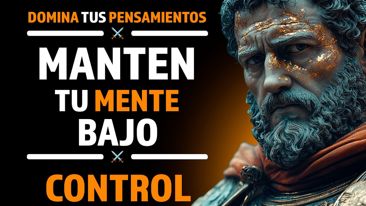 Marco Aurelio Te Enseña A Gobernar Tus Pensamientos | DOMINIO INTERIOR