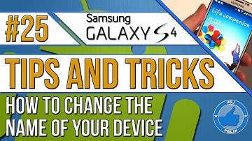 Samsung Galaxy S4 Tips and Tricks #25: Change Device Name