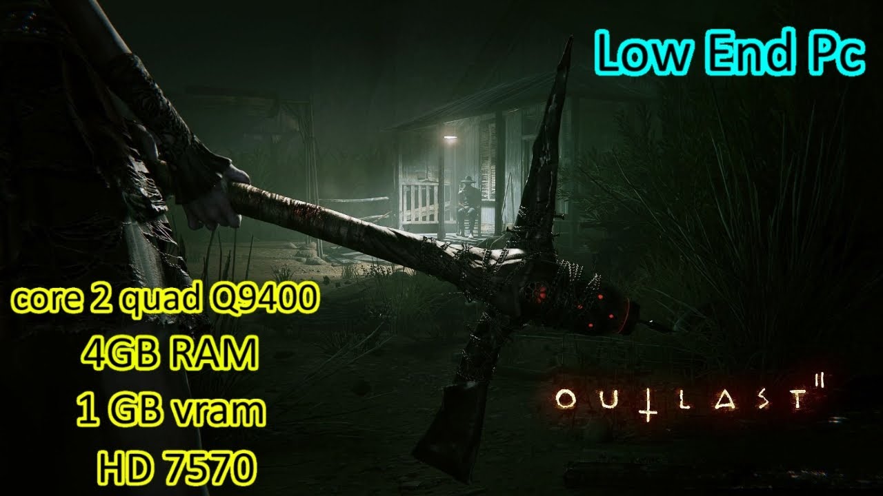 Outlast 2 on core 2 quad Q9400 radeon hd 7570 (low end pc)