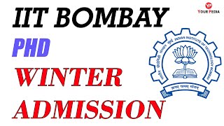 Winter Admission  Iit Bombay  Phd  Last Date To Apply For Iit Bombay  Winter Admission In Iits