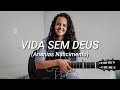 VIDA SEM DEUS (ANANIAS NASCIMENTO) por CECÍLIA VIOLA