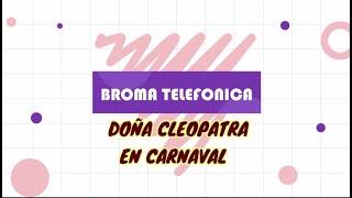 ELOY PINCAY PRESENTA BROMA TELEFONICA DOÑA CLEOPATRA EN CARNAVALES