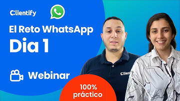 El Reto WhatsApp - Clientify, día 1, configuración, y casos de éxito de ventas.