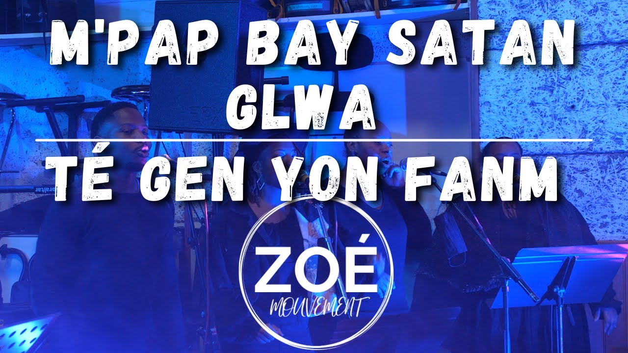 M'pap bay satan glwa / Té gen yon fanm LIVE ZOÉ MOUVEMENT