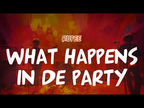 Rupee - What Happens In De Party (Lyric Video)
