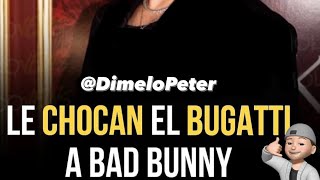 Le Chocan el Bugatti a Bad Bunny 🤯