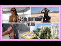 VLOG: GIRLS TRIP TO VEGAS FOR MY 25TH BIRTHDAY!