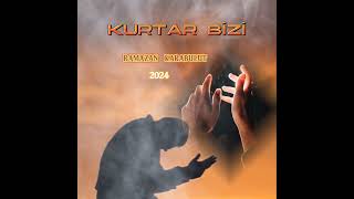Ramazan Karabulut - Kurtar Bizi - 2024 (YENİ) Müziksiz İlahi