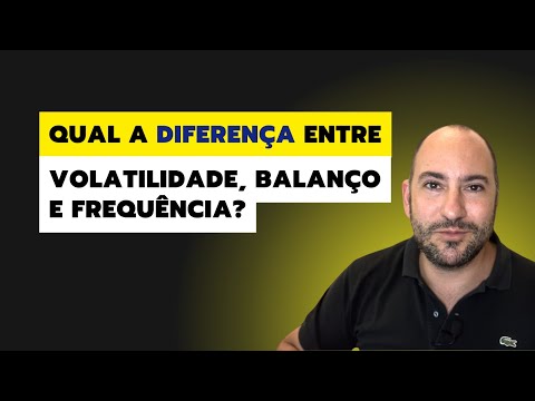 Qual a diferença entre volatilidade, balanço e frequência?