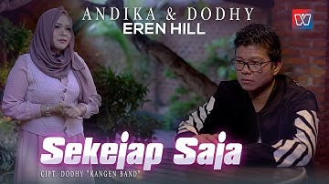 Andika & Dodhy "Kangen Band" ft Eren Hill - Sekejap Saja (Official Music Video)